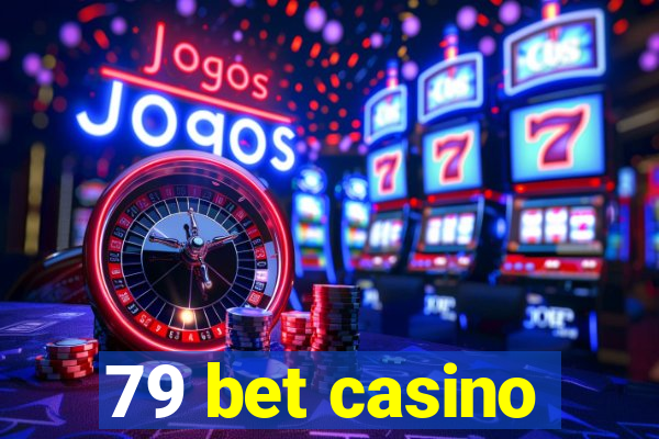 79 bet casino